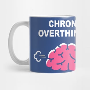 Chronic Overthinker merch Mug